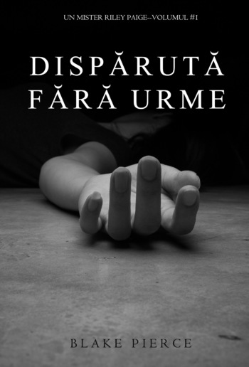 Dispărută fără urme (Un mister Riley Paige — Volumul #1) PDF