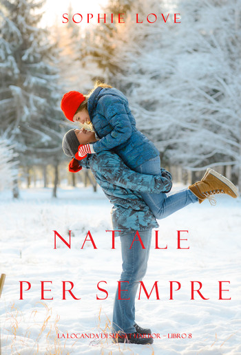 Natale per Sempre (La Locanda di Sunset Harbor – Libro 8) PDF