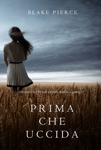 Prima Che Uccida (Un Mistero di Mackenzie White – Libro 1) PDF