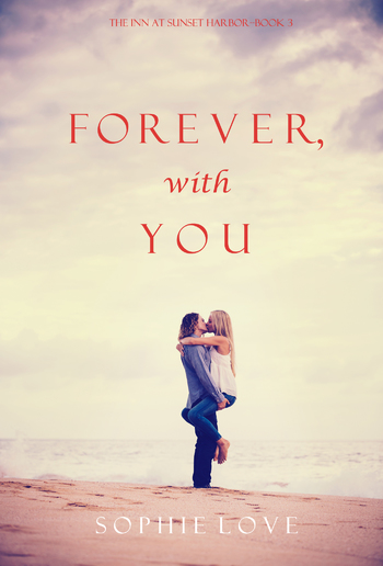 Forever, With You (Book #3 in The Inn at Sunset Harbor series) PDF