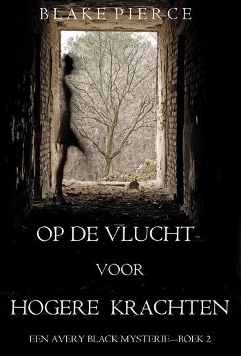 Op de Vlucht voor Hogere Krachten (Een Avery Black-mysterie – Boek 2) PDF