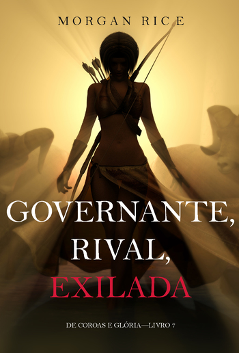 Governante, Rival, Exilada (De Coroas e Glória—Livro 7) PDF