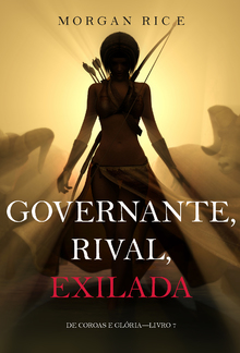 Governante, Rival, Exilada (De Coroas e Glória—Livro 7) PDF
