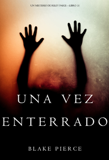 Una Vez Enterrado (Un Misterio de Riley Paige – Libro 11) PDF