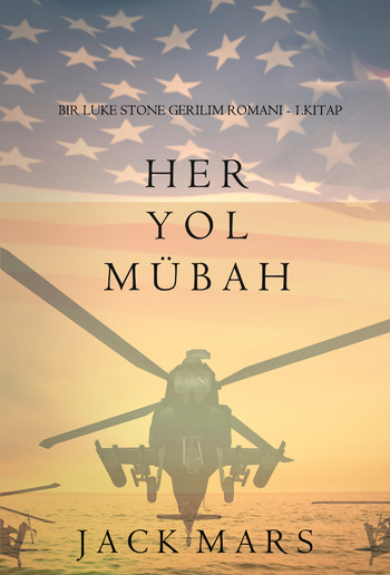 Her Yol Mübah (bir Luke Stone Gerilim Romanı— 1 Kitap) PDF