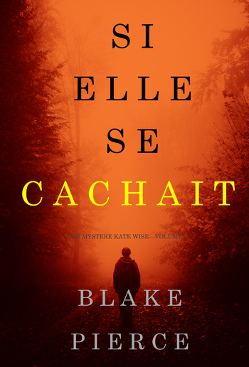 Si elle se cachait (Un mystère Kate Wise — Volume 4) PDF