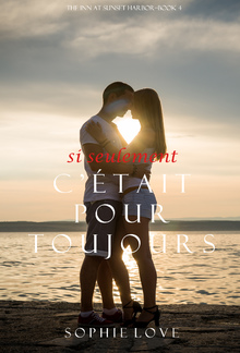 Si Seulement C’était Pour Toujours (L’Hôtel de Sunset Harbor – Tome 4) PDF