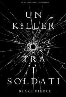 Un Killer tra i Soldati (Un Mistero di Riley Paige – Libro 9) PDF