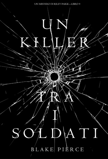 Un Killer tra i Soldati (Un Mistero di Riley Paige – Libro 9) PDF