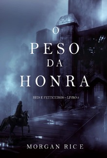 O Peso da Honra (Reis e Feiticeiros – Livro 3) PDF