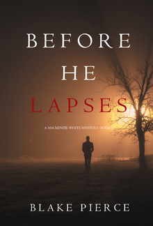 Before He Lapses (Book #11 in Mackenzie White Mystery series) PDF