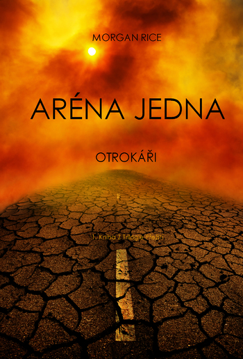 Aréna Jedna: Otrokáři (1. Kniha Z Trilogie Přežití) PDF