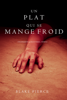 Un Plat Qui se Mange Froid (Une Enquête De Riley Paige – Tome 8) PDF