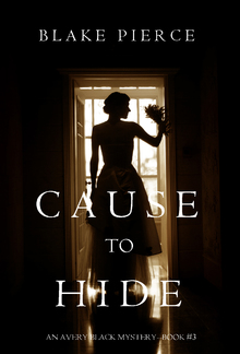 Cause to Hide (Book #3 in Avery Black Mystery series) PDF