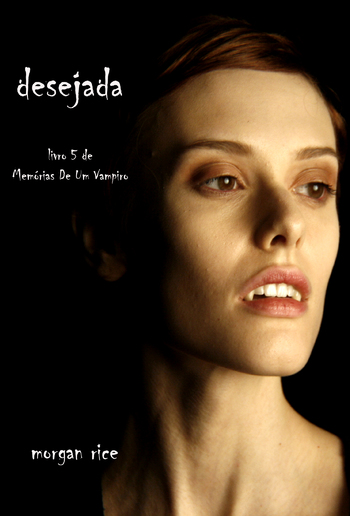 Desejada (Livro #5 de Memórias de um Vampiro) PDF