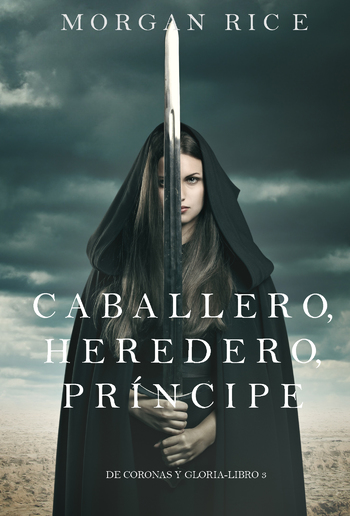 Caballero, Heredero, Príncipe (De Coronas y Gloria – Libro 3) PDF