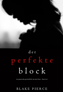 Der Perfekte Block (Ein spannender Psychothriller mit Jessie Hunt – Buch #2) PDF