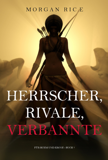 Herrscher, Rivale, Verbannte (Für Ruhm und Krone – Buch 7) PDF