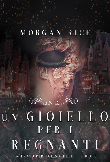 Un Gioiello per I Regnanti (Un Trono per due Sorelle—Libro Cinque) PDF