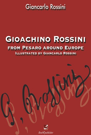 Gioachino Rossini From Pesaro around Europe PDF