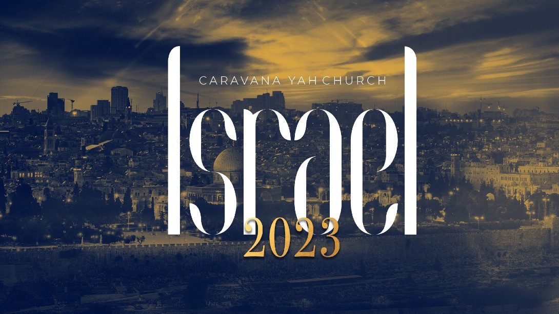 Caravana para Israel Agosto 2023 Yah Church