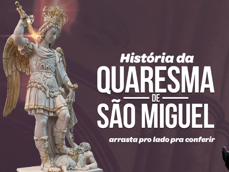 Quaresma de São Miguel Arcanjo - Orações e História