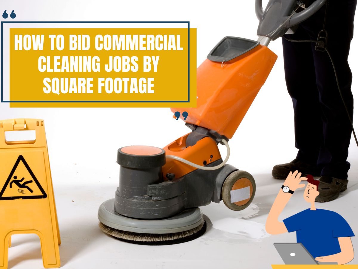 How to Bid Commercial Cleaning Jobs by Square Footage 2019