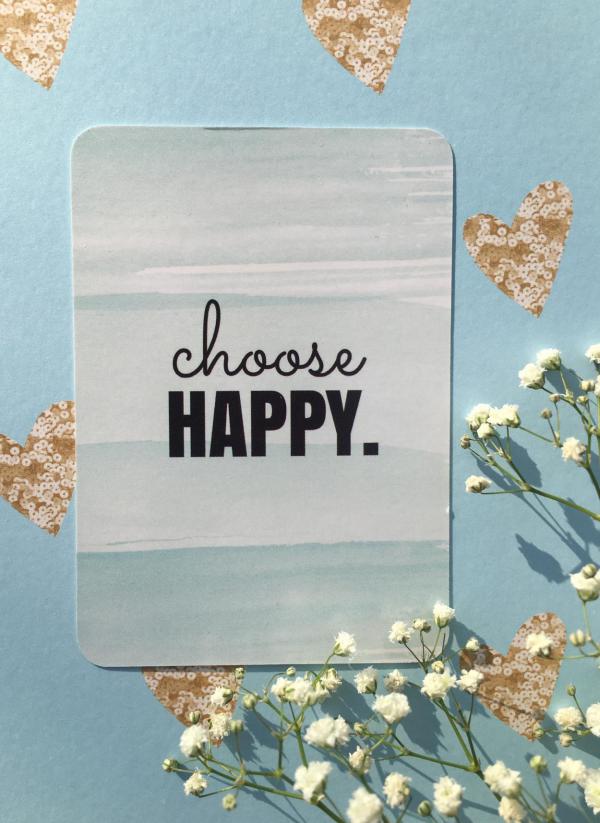 Achtsamkeitskarte, Choose happy, Metime, Wellness, Auszeit, Energien auftanken