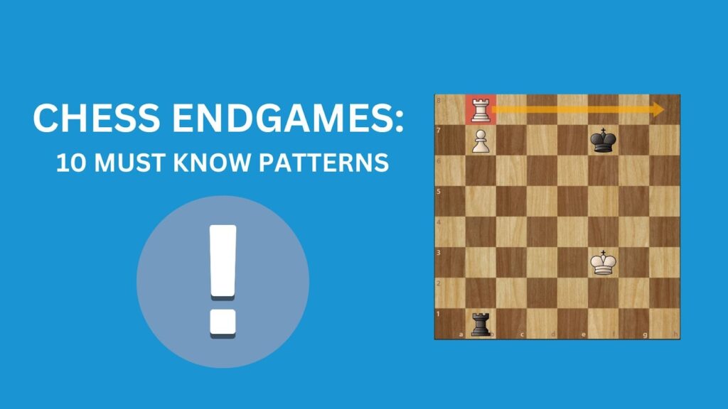 Chess Endgames - 10 Must Know Patterns