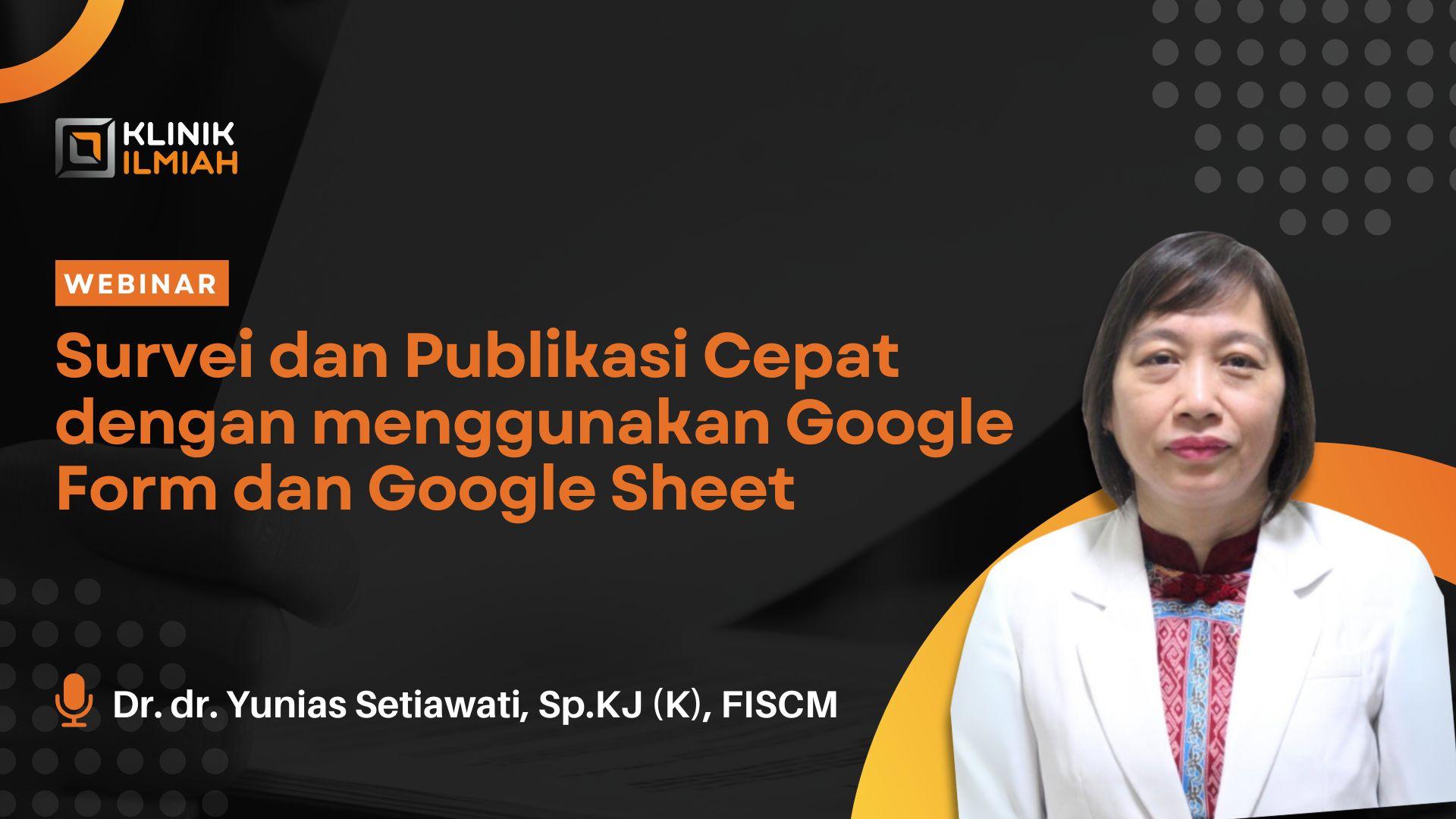 Webinar Survei dan Publikasi Cepat dengan menggunakan Google Form dan Google Sheet