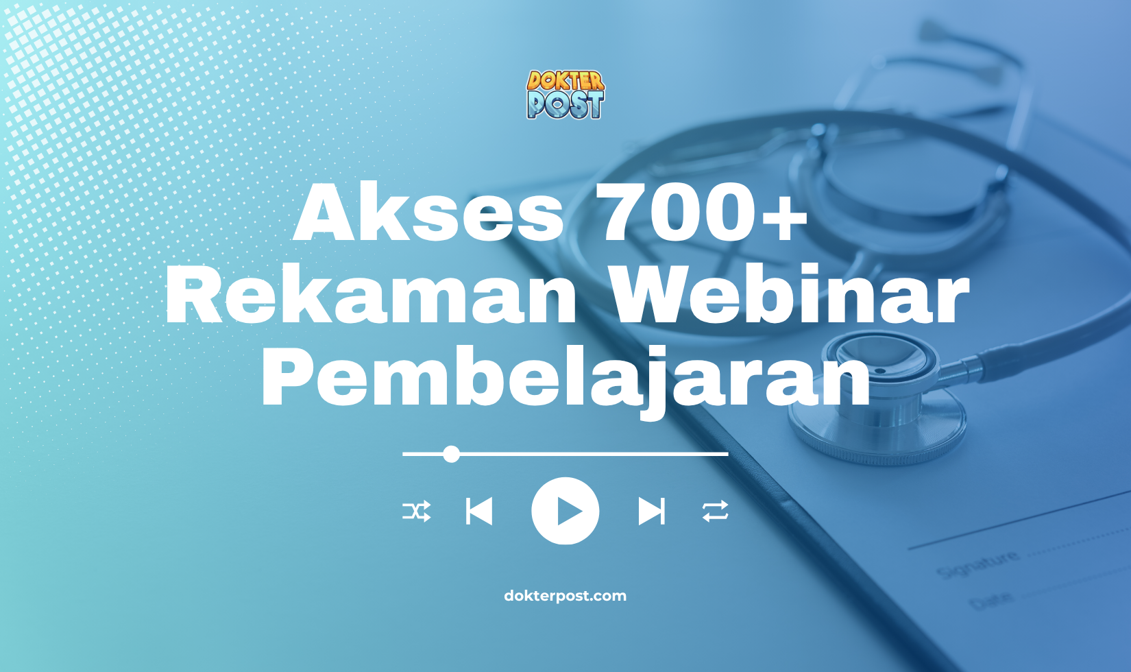 Rekaman Webinar 700+ Membership Dokterpost