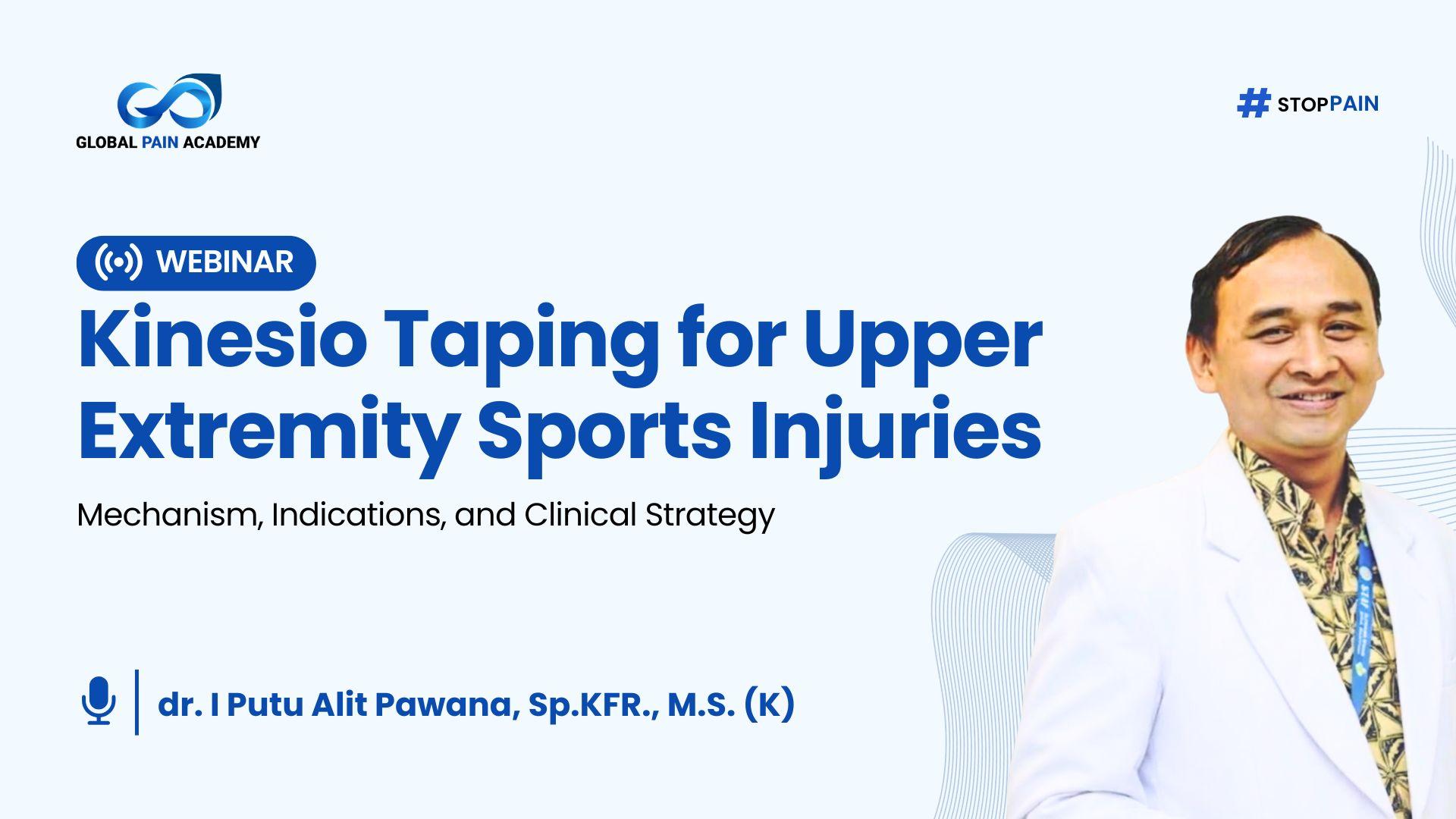 Webinar Kinesio Taping for Upper Extremity Sports Injuries: Mechanism, Indications, and Clinical Strategy