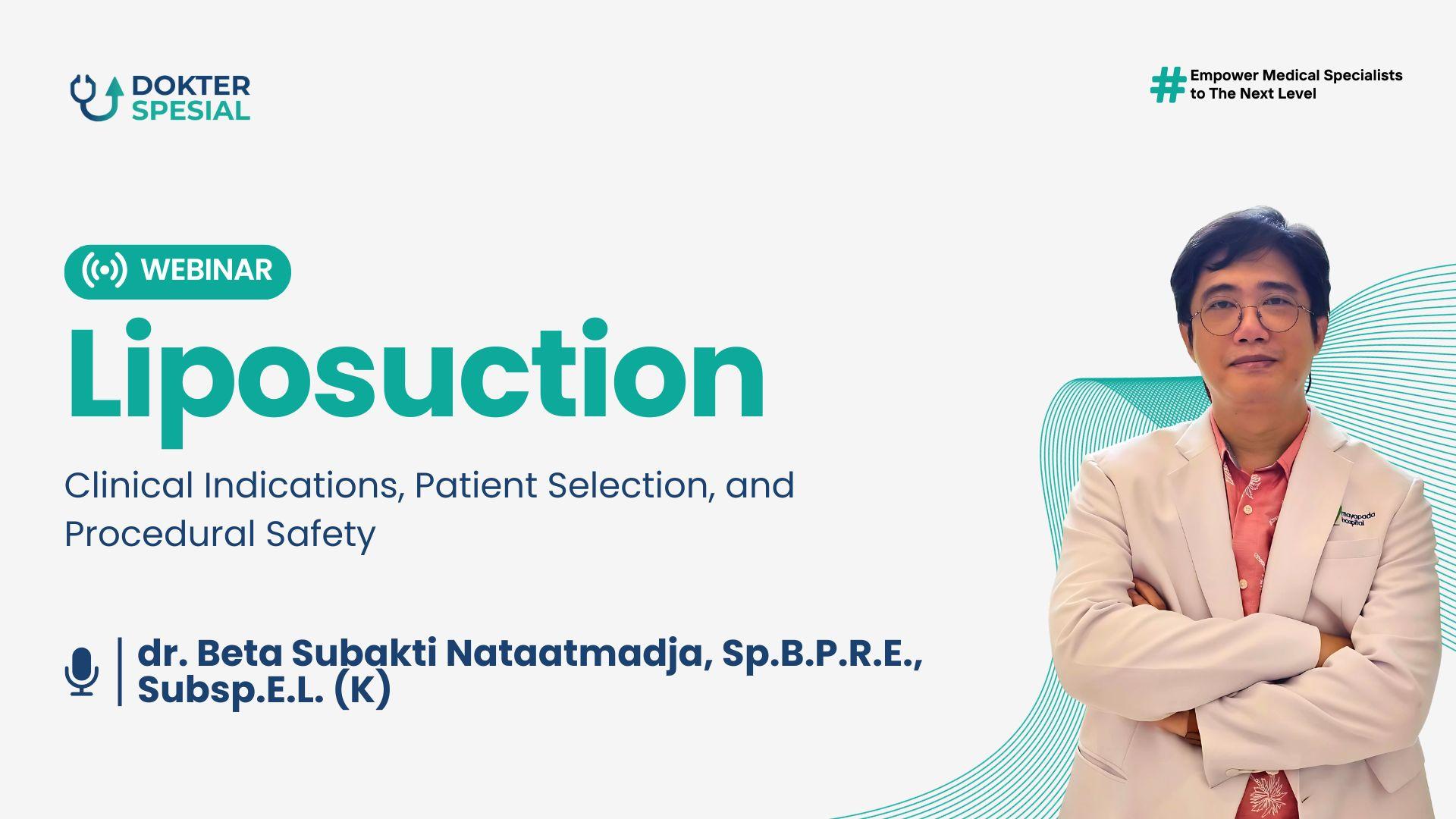 Webinar Liposuction: Clinical Indications, Patient Selection, and Procedural Safety