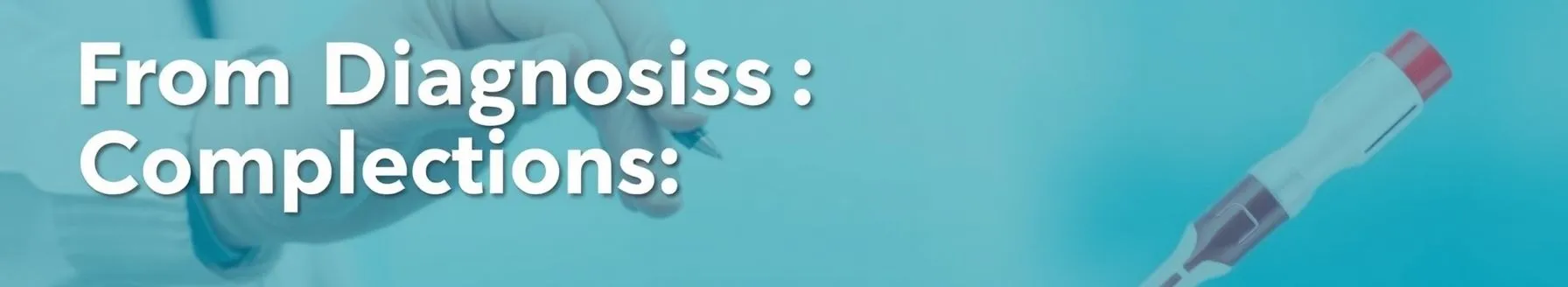 From Diagnosis to Complications:Type 2 Diabetes