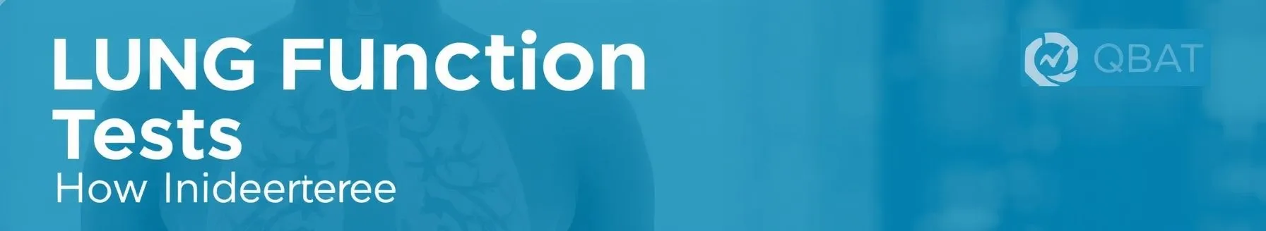 Lung Function Tests: How to Interpret