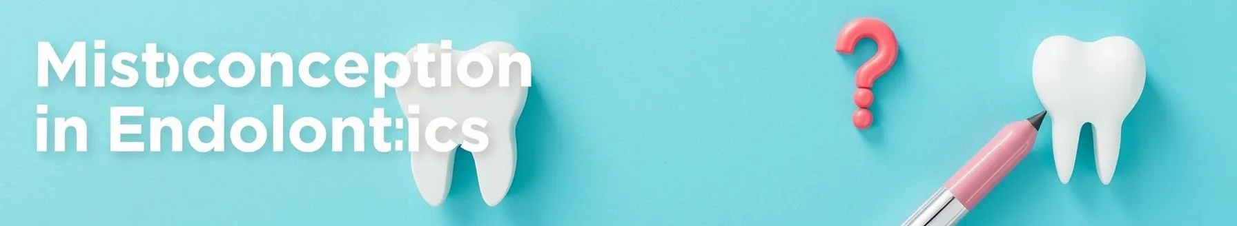 Misconceptions in Endodontics