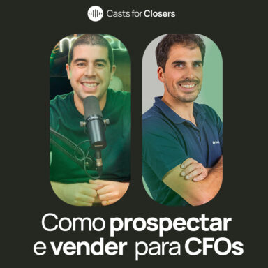 #201 – Como prospectar e vender para CFOs, com André Britto