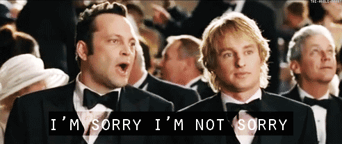 Sorry I'm Not Sorry