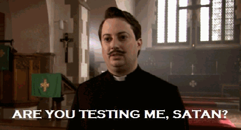 Testing Me, Satan?