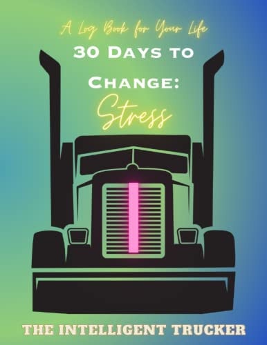 A Logbook for Your Life: 30 Days to Change: Stress