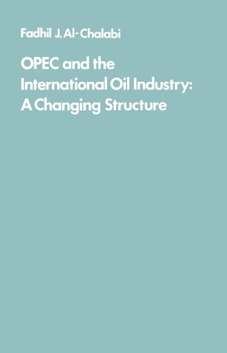 OPEC and the International Oil Industry: A Changing Structure