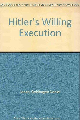 Hitler's Willing Executioners: Ordinary Germans and the Holocaust