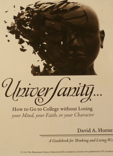 Universanity: How to Go to College without Losing Your Mind, Your Faith, or Your Character