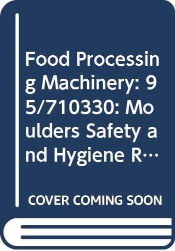 Food Processing Machinery: Moulders Safety and Hygiene Requirements