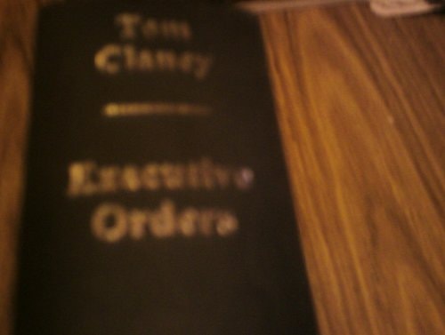 Executive Orders [Misc. Supplies] by Tom Clancy