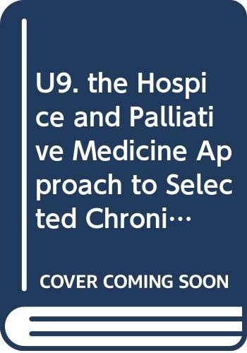 Unipac 9: The Hospice and Palliative Medicine Approach to Selected Chronic Illnesses: Dementia, COPD, and CHF