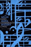 Welsh Music History: Hanes Cerddoriaeth Cymru 1