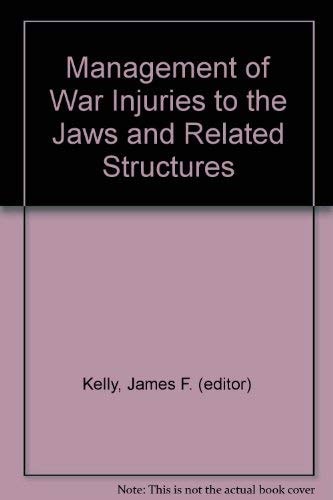 Management of War Injuries to the Jaws and Related Structures