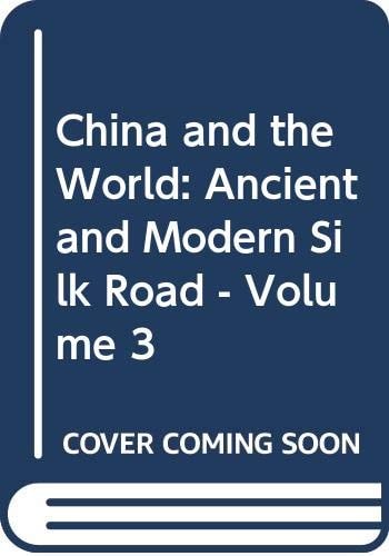 China and the World: Ancient and Modern Silk Road