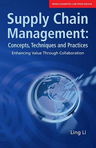 Supply Chain Management: Concepts, Techniques and Practices: Enhancing the Value Through Collaboration